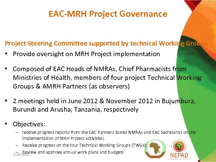 EAC-MRH Project Governance Project Steering Committee supported by technical Working Groups • Provide oversight