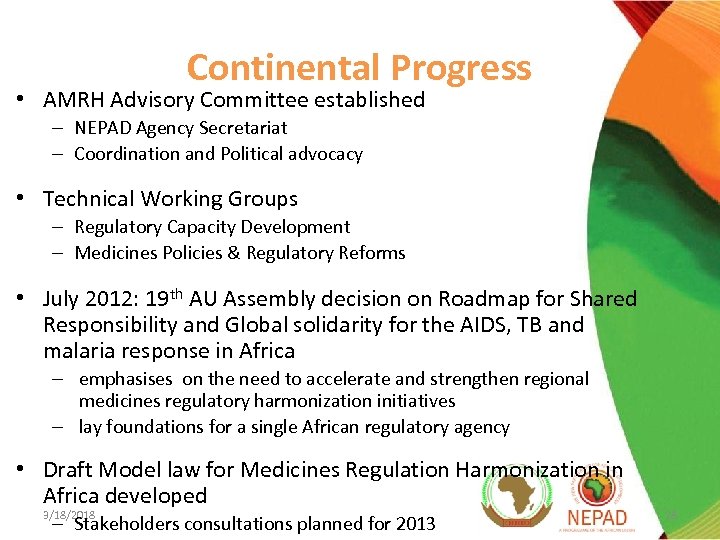 Continental Progress • AMRH Advisory Committee established – NEPAD Agency Secretariat – Coordination and