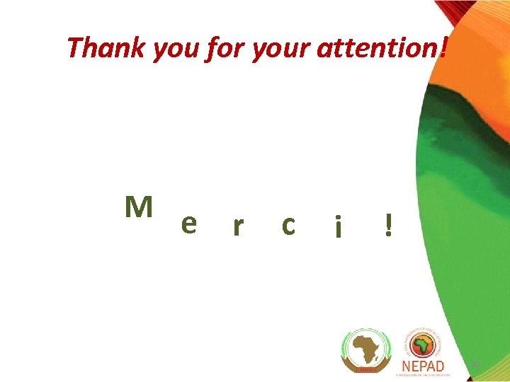 Thank you for your attention! M e r c i ! 30 