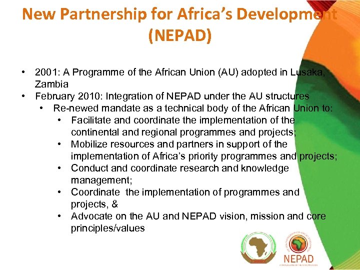 New Partnership for Africa’s Development (NEPAD) • 2001: A Programme of the African Union