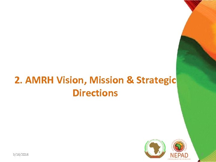 2. AMRH Vision, Mission & Strategic Directions 3/18/2018 8 