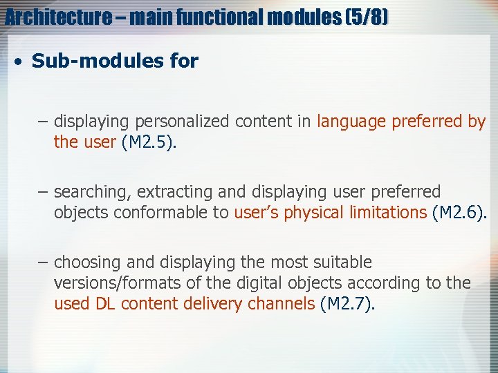 Architecture – main functional modules (5/8) • Sub-modules for – displaying personalized content in