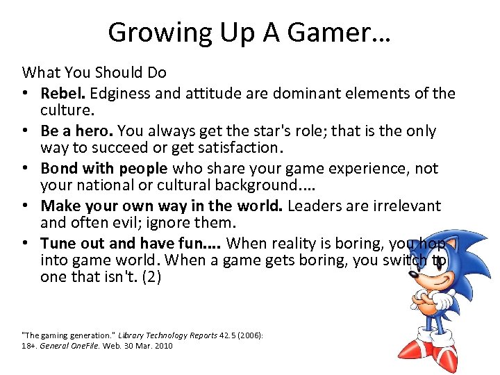Growing Up A Gamer… What You Should Do • Rebel. Edginess and attitude are