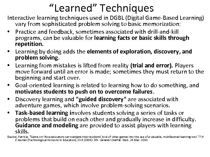 “Learned” Techniques Interactive learning techniques used in DGBL (Digital Game-Based Learning) vary from sophisticated