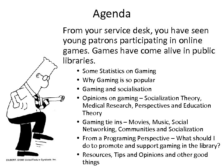 Agenda From your service desk, you have seen young patrons participating in online games.