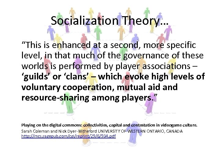 Socialization Theory… “This is enhanced at a second, more specific level, in that much
