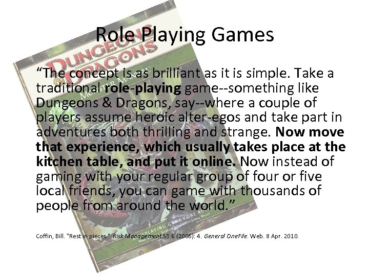 Role Playing Games “The concept is as brilliant as it is simple. Take a