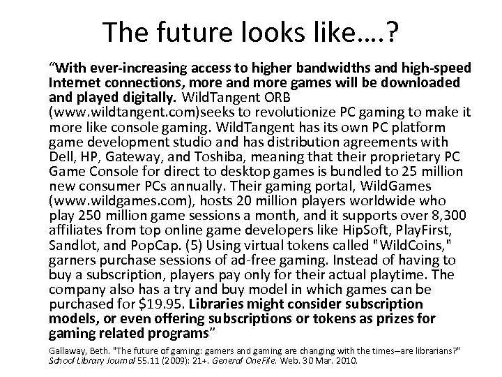 The future looks like…. ? “With ever-increasing access to higher bandwidths and high-speed Internet