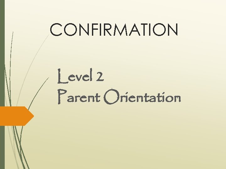 CONFIRMATION Level 2 Parent Orientation 
