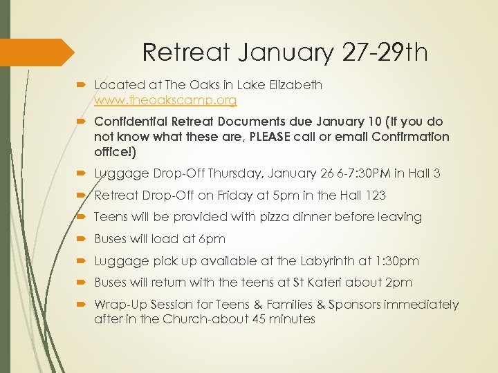 Retreat January 27 -29 th Located at The Oaks in Lake Elizabeth www. theoakscamp.
