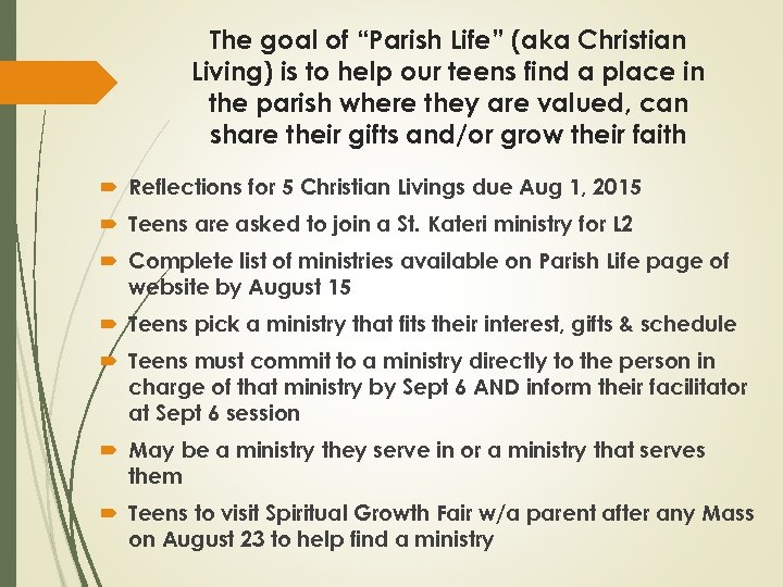 The goal of “Parish Life” (aka Christian Living) is to help our teens find