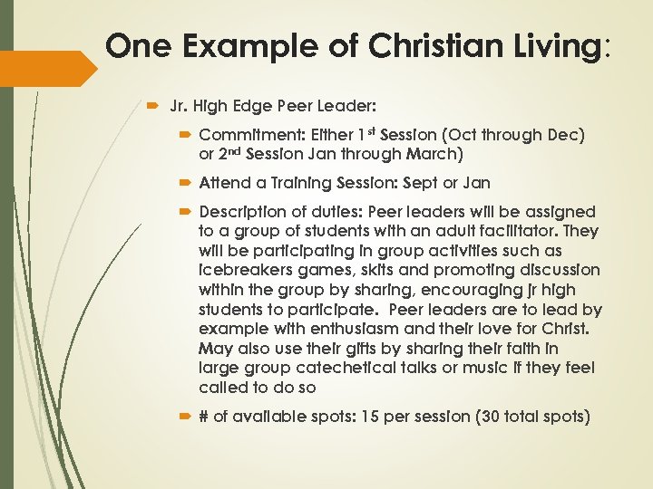 One Example of Christian Living: Jr. High Edge Peer Leader: Commitment: Either 1 st