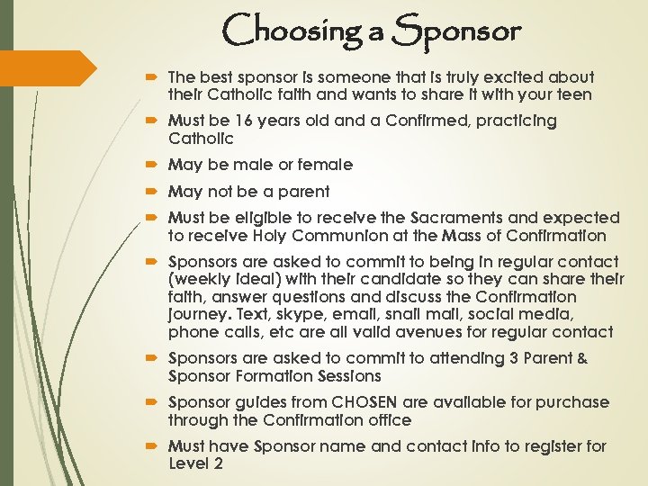 Choosing a Sponsor The best sponsor is someone that is truly excited about their