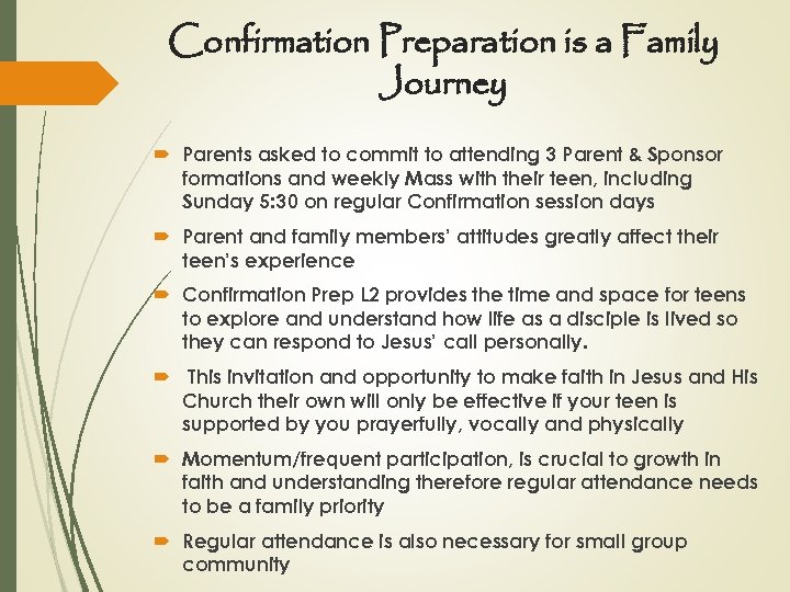 Confirmation Preparation is a Family Journey Parents asked to commit to attending 3 Parent