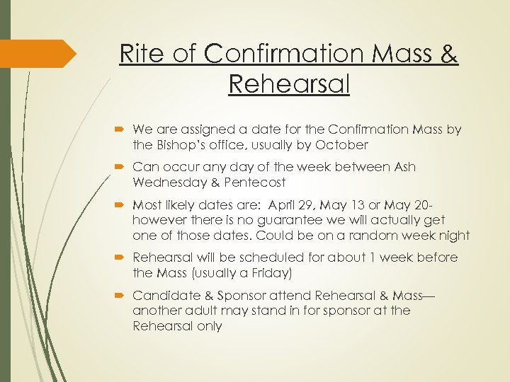 Rite of Confirmation Mass & Rehearsal We are assigned a date for the Confirmation