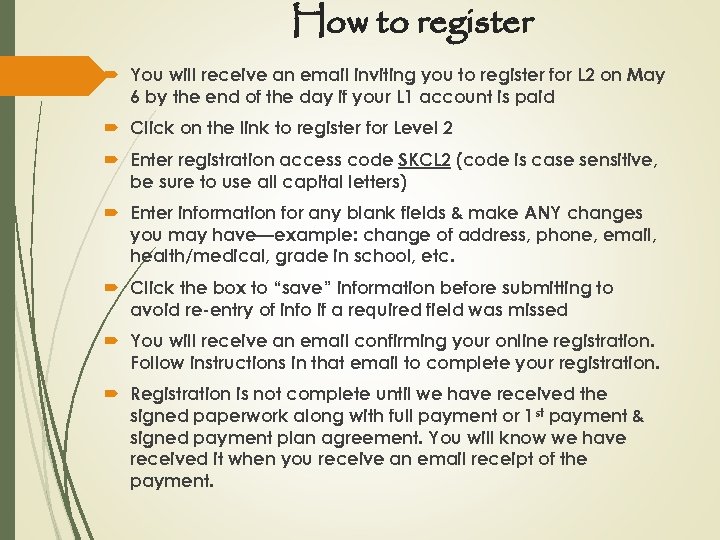 How to register You will receive an email inviting you to register for L