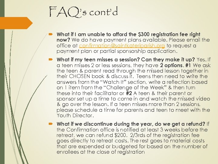 FAQ’s cont’d What if I am unable to afford the $300 registration fee right
