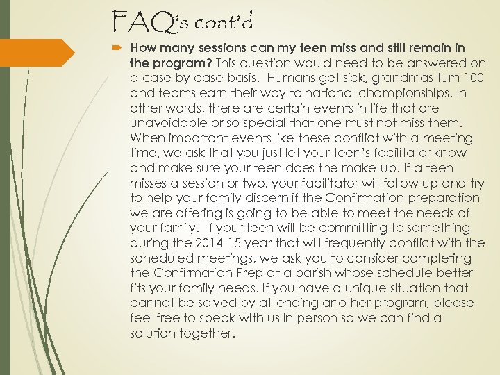 FAQ’s cont’d How many sessions can my teen miss and still remain in the