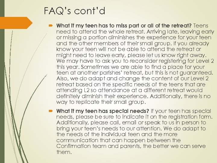 FAQ’s cont’d What if my teen has to miss part or all of the
