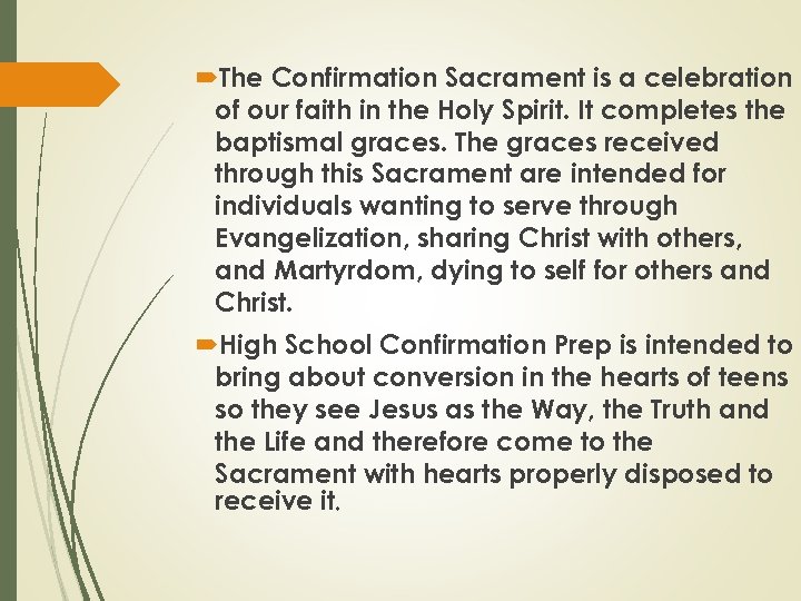  The Confirmation Sacrament is a celebration of our faith in the Holy Spirit.