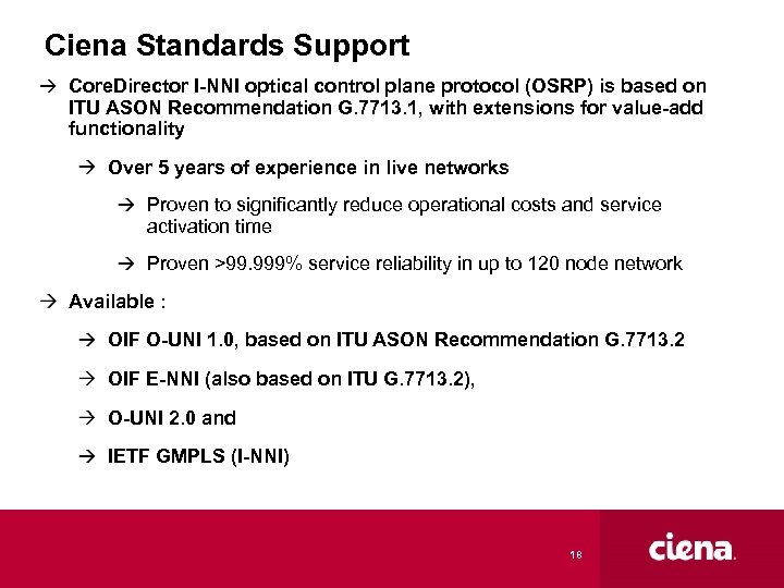 Ciena Standards Support Core. Director I-NNI optical control plane protocol (OSRP) is based on