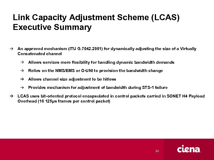 Link Capacity Adjustment Scheme (LCAS) Executive Summary An approved mechanism (ITU G. 7042. 2001)
