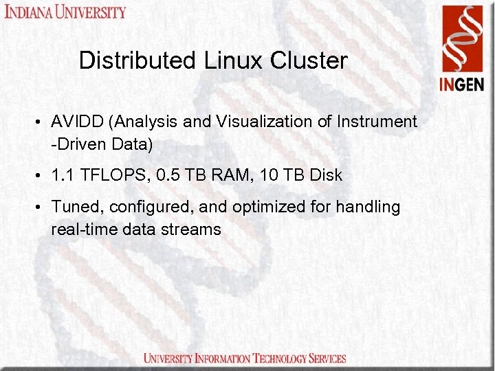 Distributed Linux Cluster • AVIDD (Analysis and Visualization of Instrument -Driven Data) • 1.