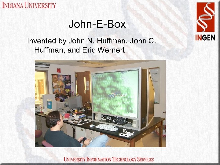 John-E-Box Invented by John N. Huffman, John C. Huffman, and Eric Wernert 