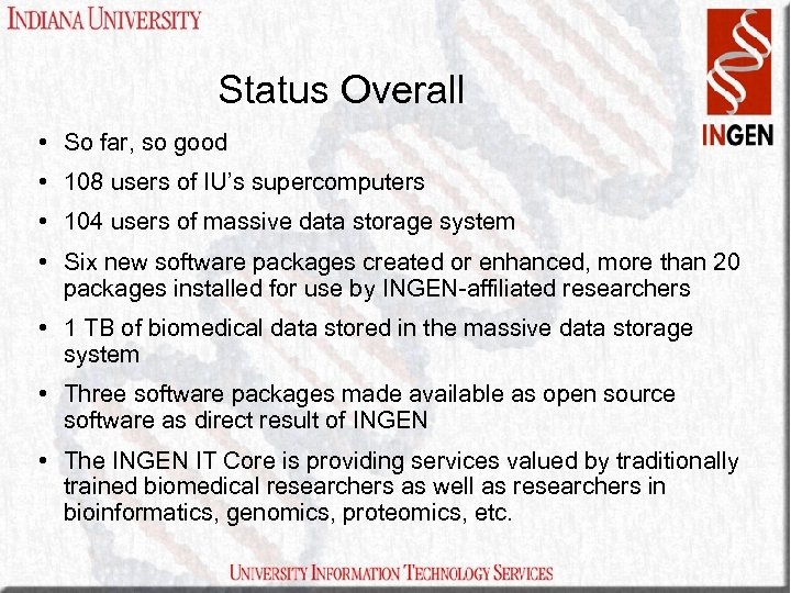 Status Overall • So far, so good • 108 users of IU’s supercomputers •