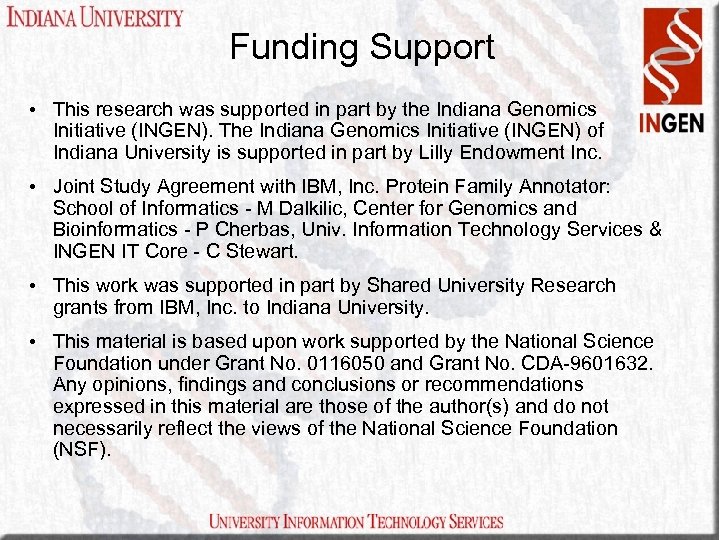 Funding Support • This research was supported in part by the Indiana Genomics Initiative