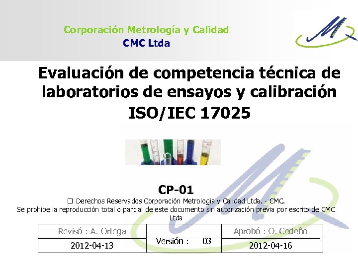 Corporación Metrología y Calidad CMC Ltda Evaluación de competencia técnica de laboratorios de ensayos