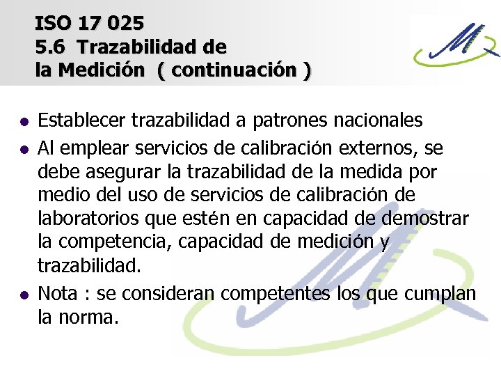 ISO 17 025 5. 6 Trazabilidad de la Medición ( continuación ) l l