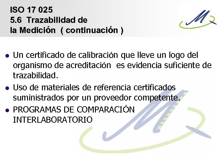 ISO 17 025 5. 6 Trazabilidad de la Medición ( continuación ) l l