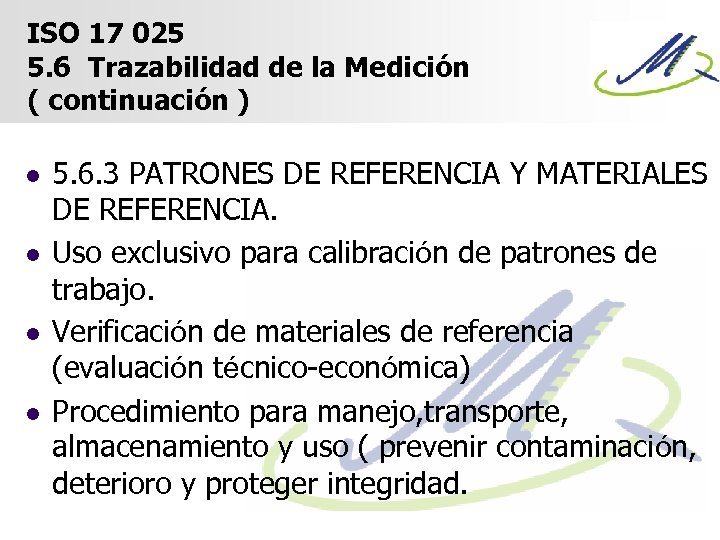 ISO 17 025 5. 6 Trazabilidad de la Medición ( continuación ) l l