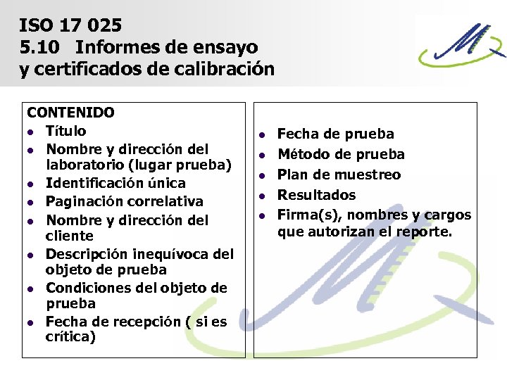 ISO 17 025 5. 10 Informes de ensayo y certificados de calibración CONTENIDO l