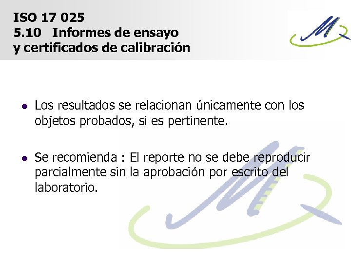 ISO 17 025 5. 10 Informes de ensayo y certificados de calibración l Los