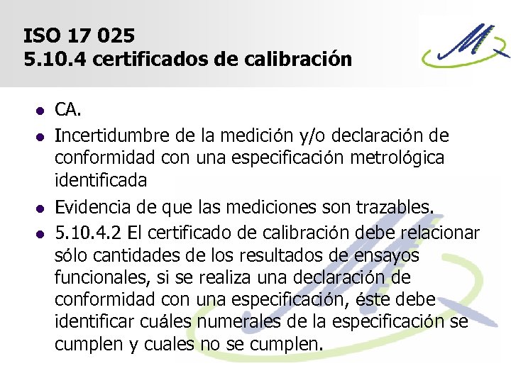 ISO 17 025 5. 10. 4 certificados de calibración l l CA. Incertidumbre de