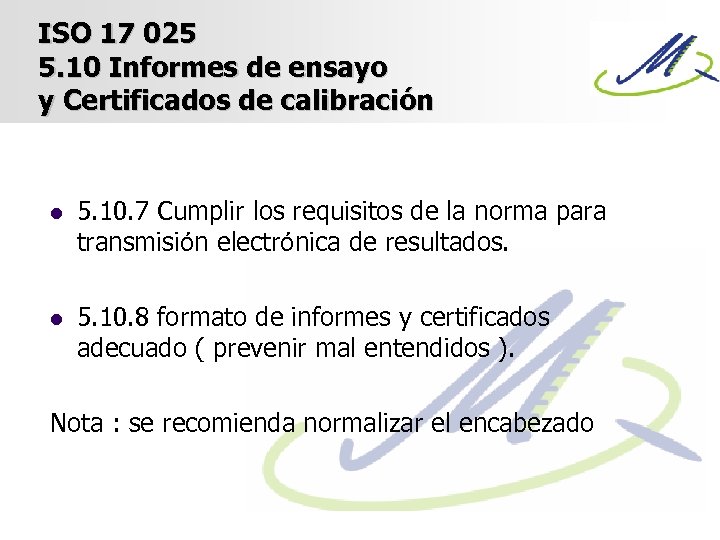 ISO 17 025 5. 10 Informes de ensayo y Certificados de calibración l 5.