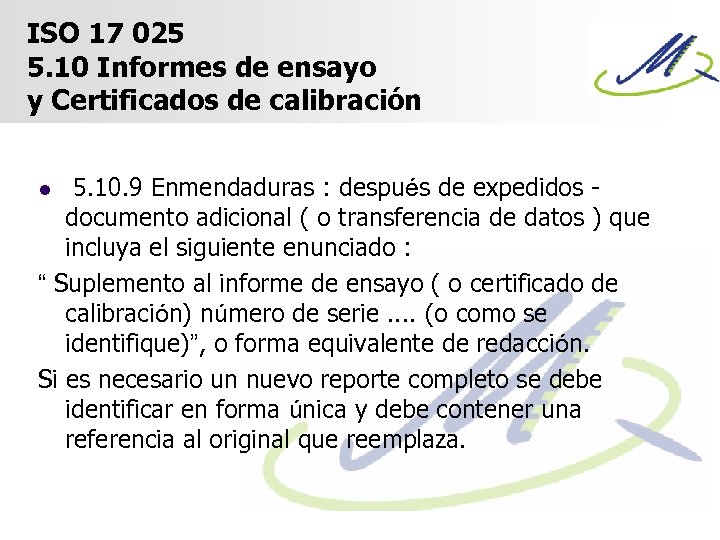 ISO 17 025 5. 10 Informes de ensayo y Certificados de calibración 5. 10.