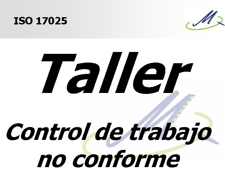 ISO 17025 Taller Control de trabajo no conforme 