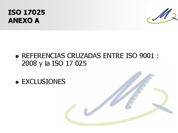 ISO 17025 ANEXO A l REFERENCIAS CRUZADAS ENTRE ISO 9001 : 2008 y la