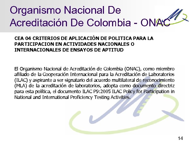 Organismo Nacional De Acreditación De Colombia - ONAC CEA 04 CRITERIOS DE APLICACIÓN DE