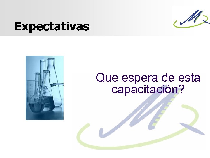 Expectativas Que espera de esta capacitación? 