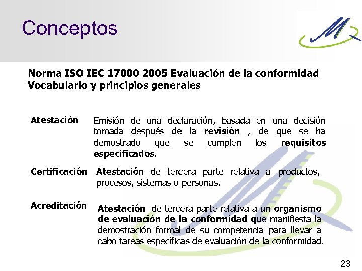 Conceptos Norma ISO IEC 17000 2005 Evaluación de la conformidad Vocabulario y principios generales