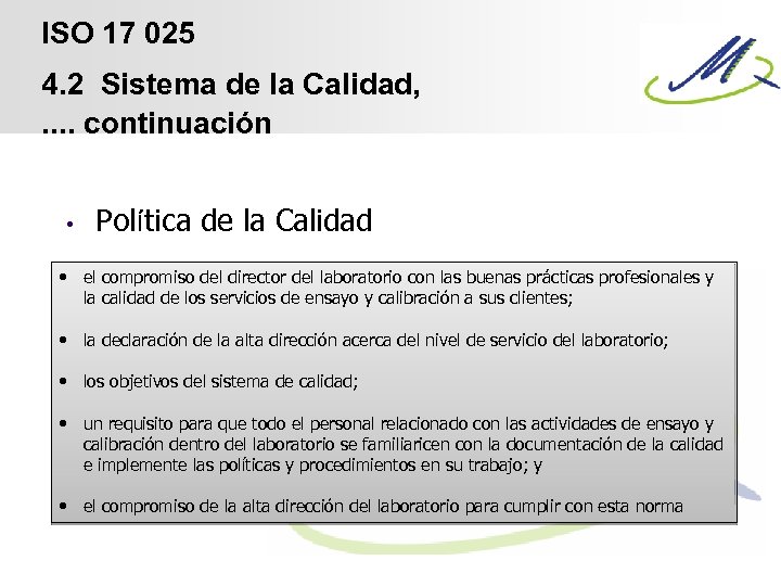 ISO 17 025 4. 2 Sistema de la Calidad, . . continuación • Política