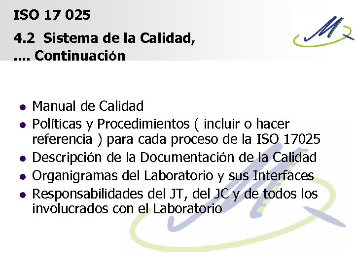 ISO 17 025 4. 2 Sistema de la Calidad, . . Continuación l l