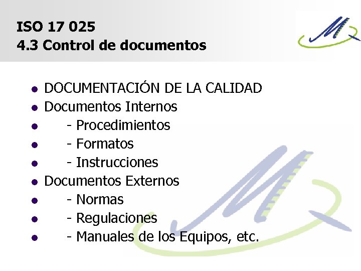 ISO 17 025 4. 3 Control de documentos l l l l l DOCUMENTACIÓN