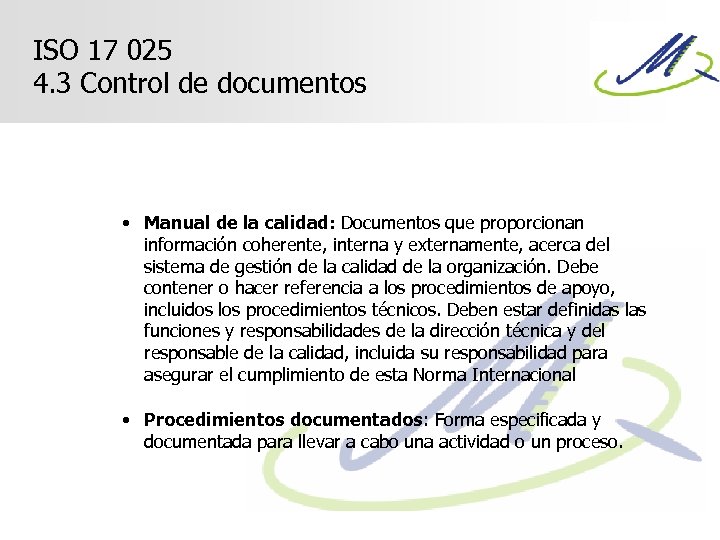 ISO 17 025 4. 3 Control de documentos • Manual de la calidad: Documentos