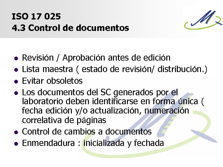 ISO 17 025 4. 3 Control de documentos l l l Revisión / Aprobación