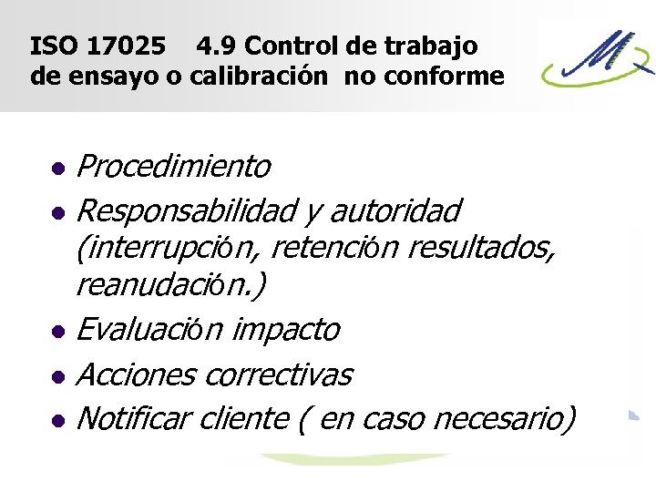 ISO 17025 4. 9 Control de trabajo de ensayo o calibración no conforme Procedimiento